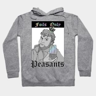 Foil King Max "Foils Only Peasants" FFTCG Community Hoodie